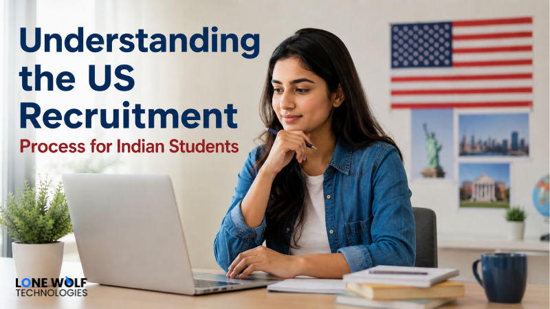 Understanding the US Recruitment Process for Indian Students