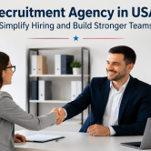 Recruitment Agency in USA: Simplify Hiring and Build Stronger Teams