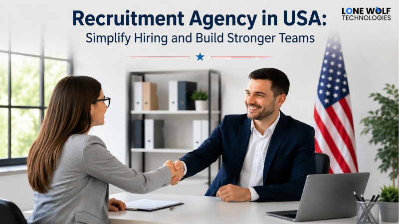 Recruitment Agency in USA: Simplify Hiring and Build Stronger Teams