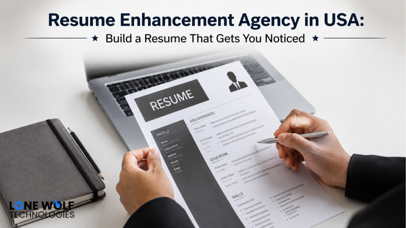 Resume Enhancement Agency in USA: Build a Resume That Gets You Noticed