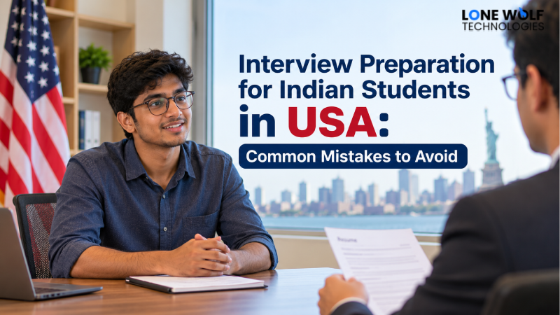 Interview Preparation for Indian Students in USA: Common Mistakes to Avoid Interview Preparation for Indian Students in USA: Common Mistakes to Avoid